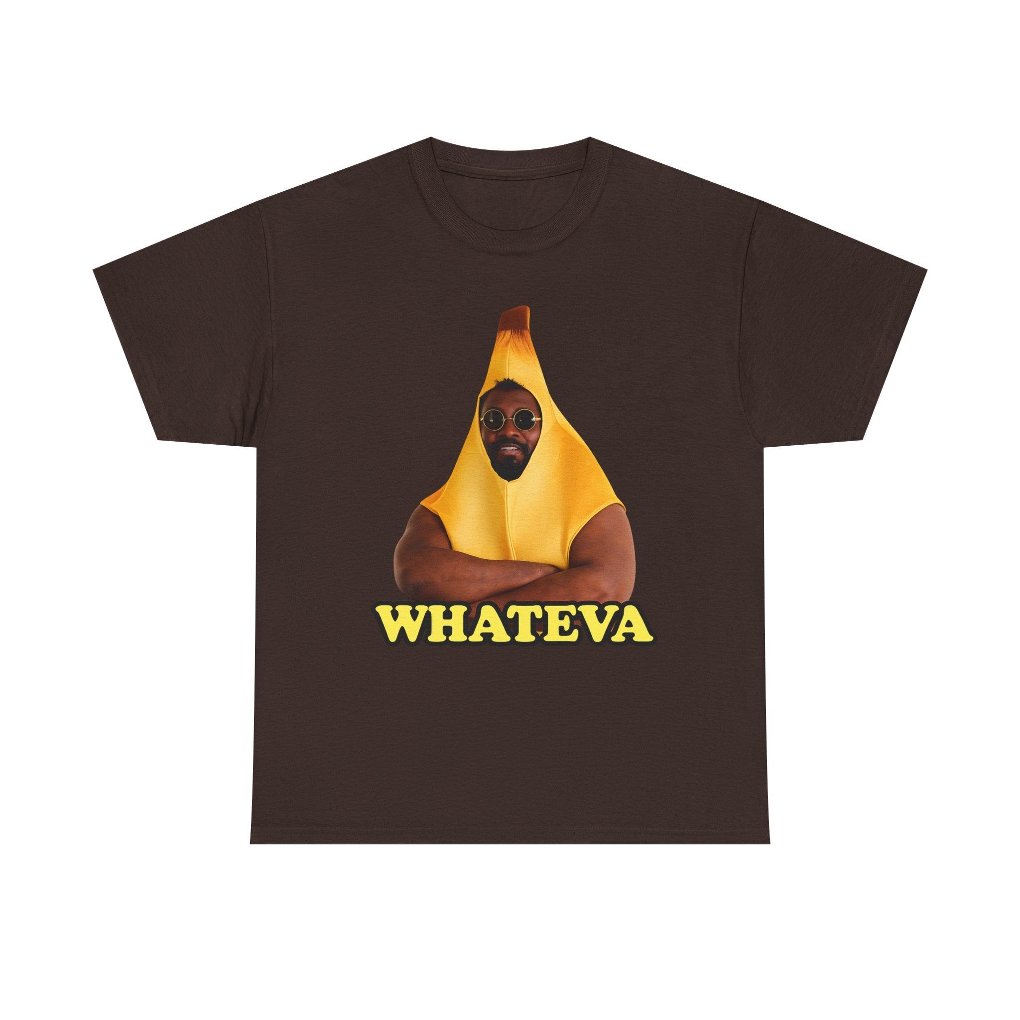 Whateva Banana — Graphic T-Shirt