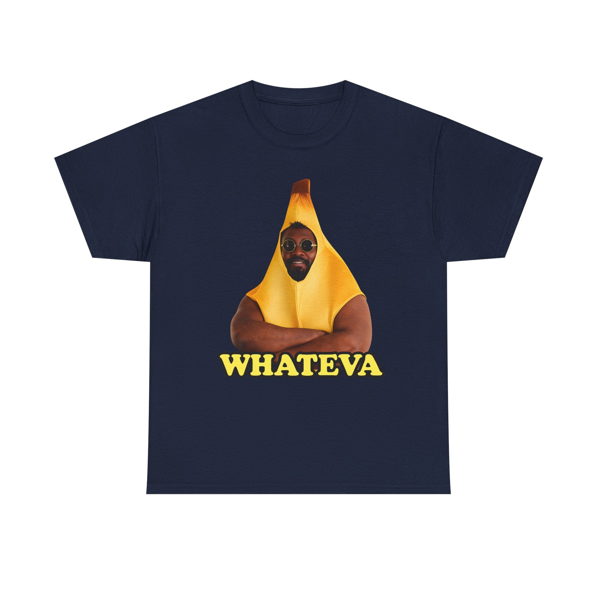 Whateva Banana — Graphic T-Shirt