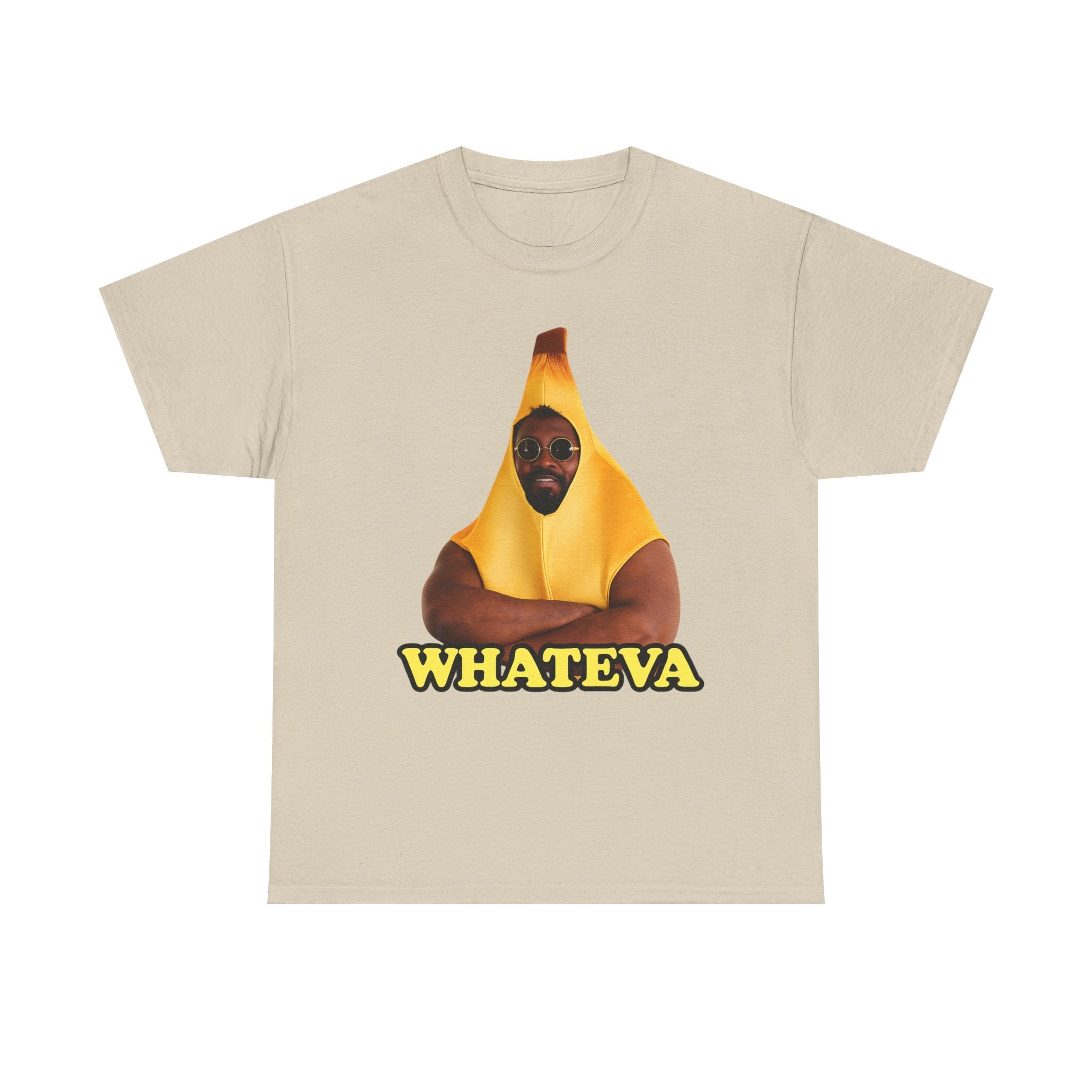 Whateva Banana — Graphic T-Shirt