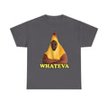 Whateva Banana — Graphic T-Shirt