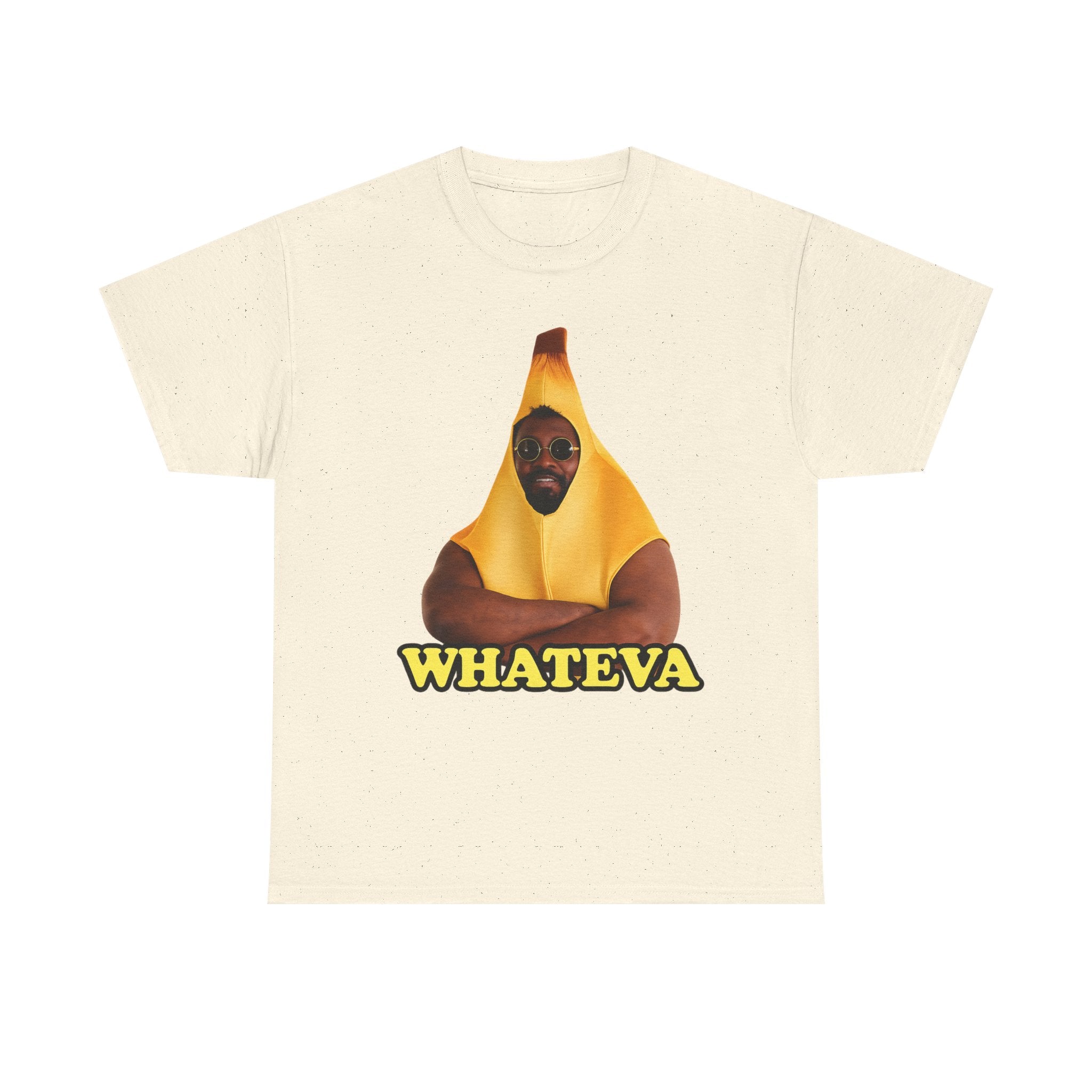 Whateva Banana — Graphic T-Shirt