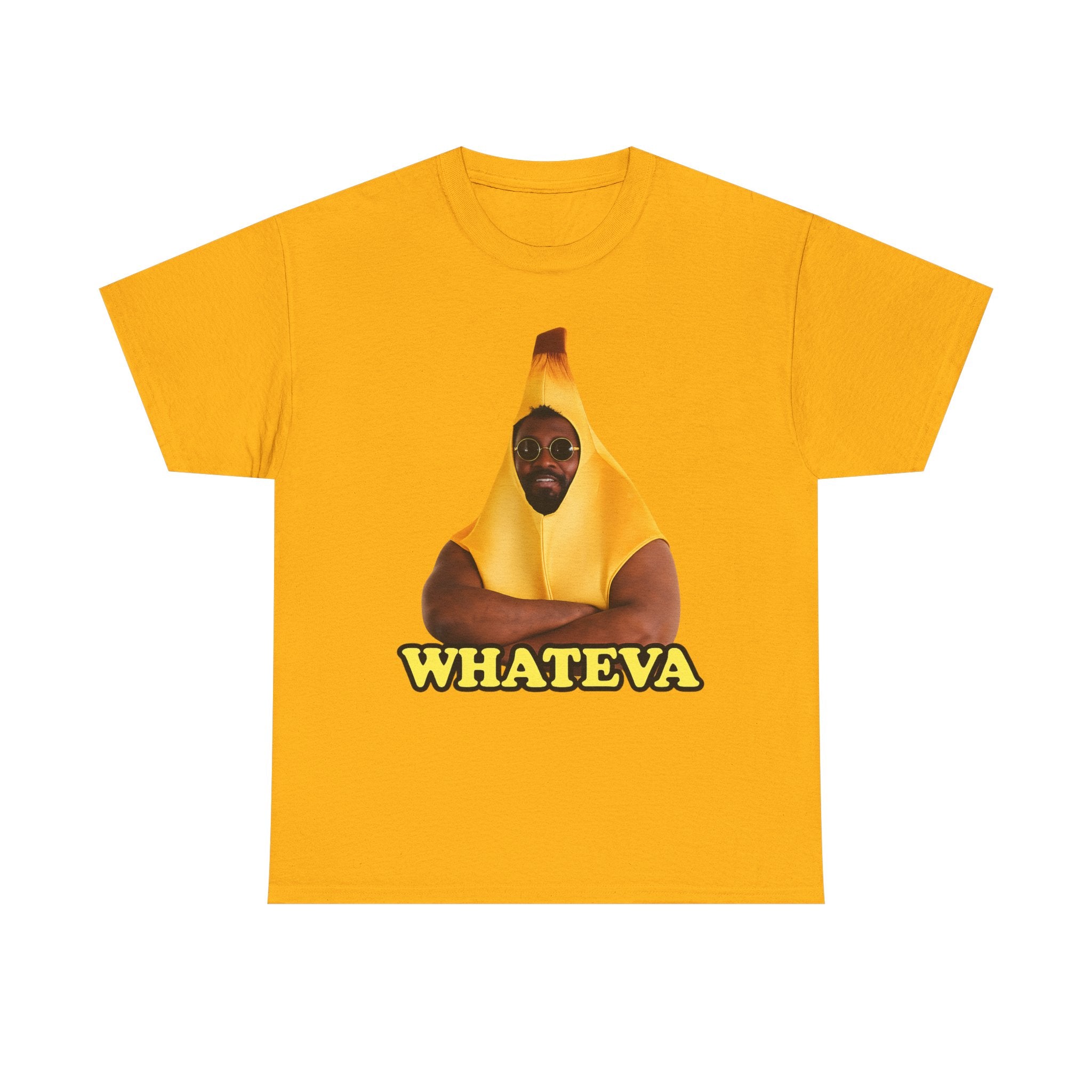 Whateva Banana — Graphic T-Shirt