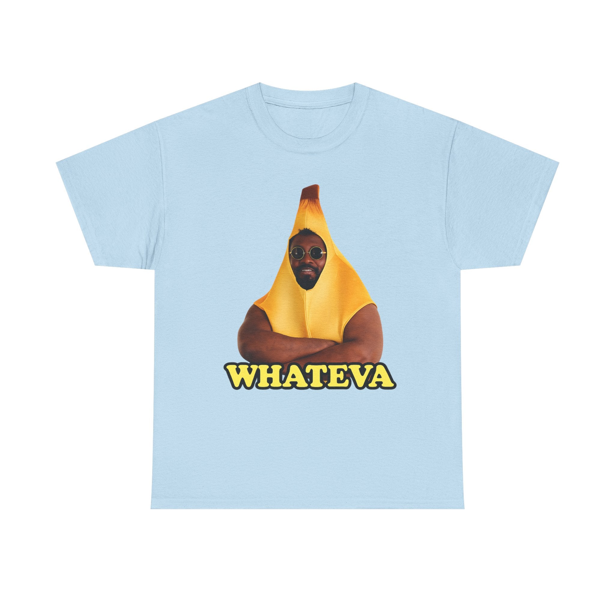 Whateva Banana — Graphic T-Shirt