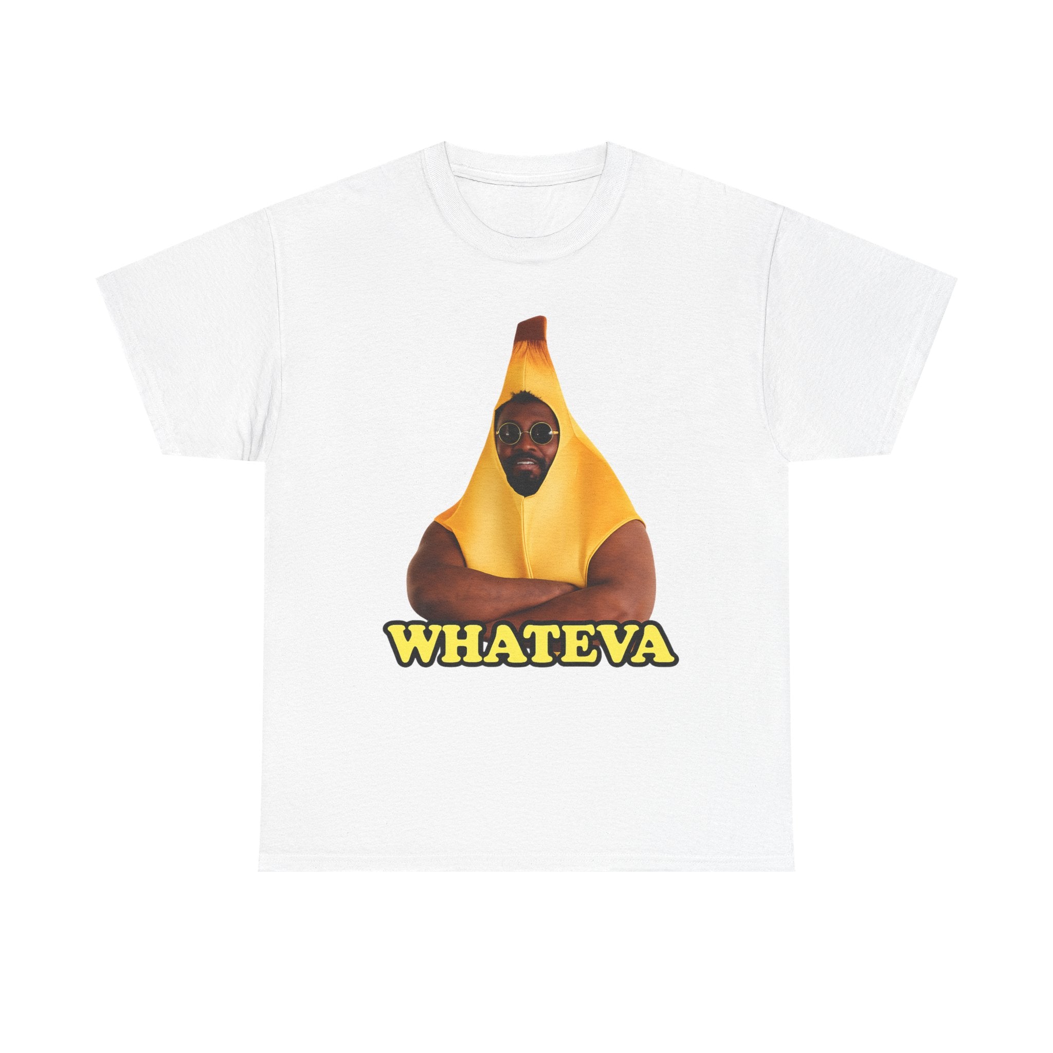 Whateva Banana — Graphic T-Shirt